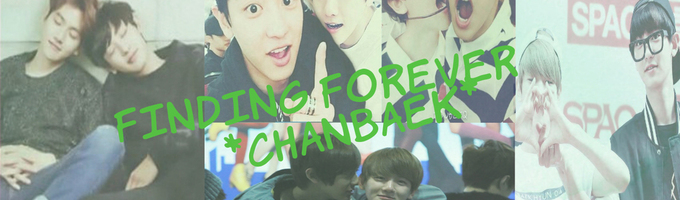 Finding Forever // ChanBaek